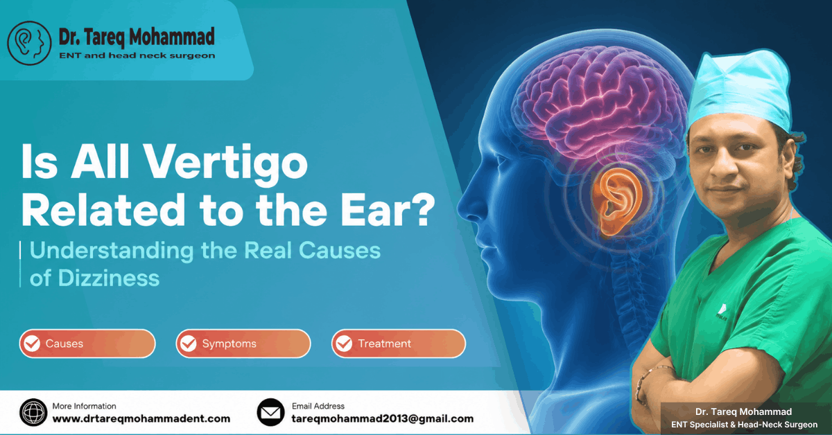 Vertigo Causes: Is It Always the Ear? | Dr. Tareq Mohammad.