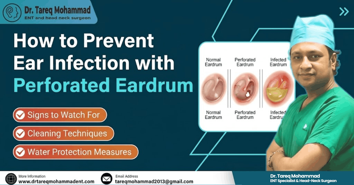 How to Prevent Ear Infection with Perforated Eardrum | Dr. Tareq Mohammad  