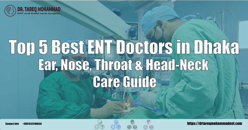 Top 5 Best ENT Doctors in Dhaka